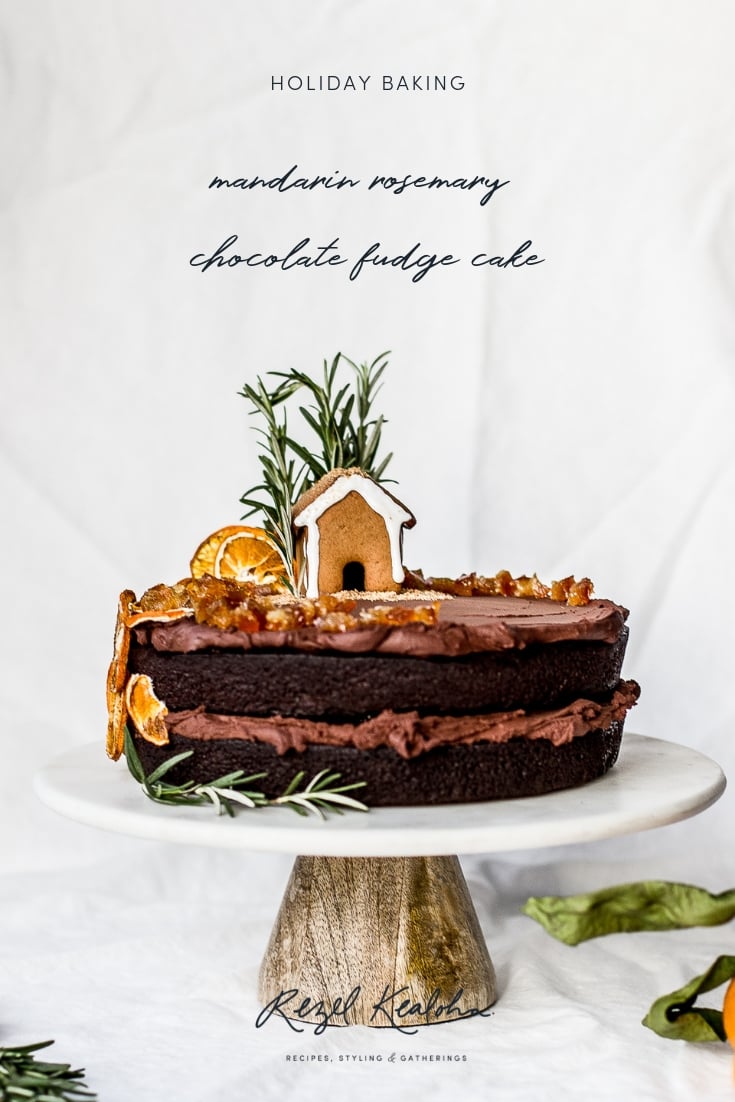 Mandarin Rosemary Chocolate Fudge Cake