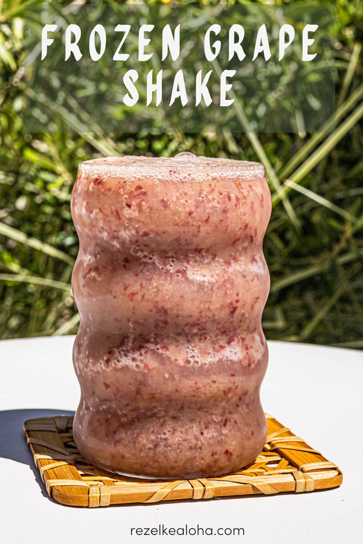 Grape Shake (with frozen grapes!) - Rezel Kealoha