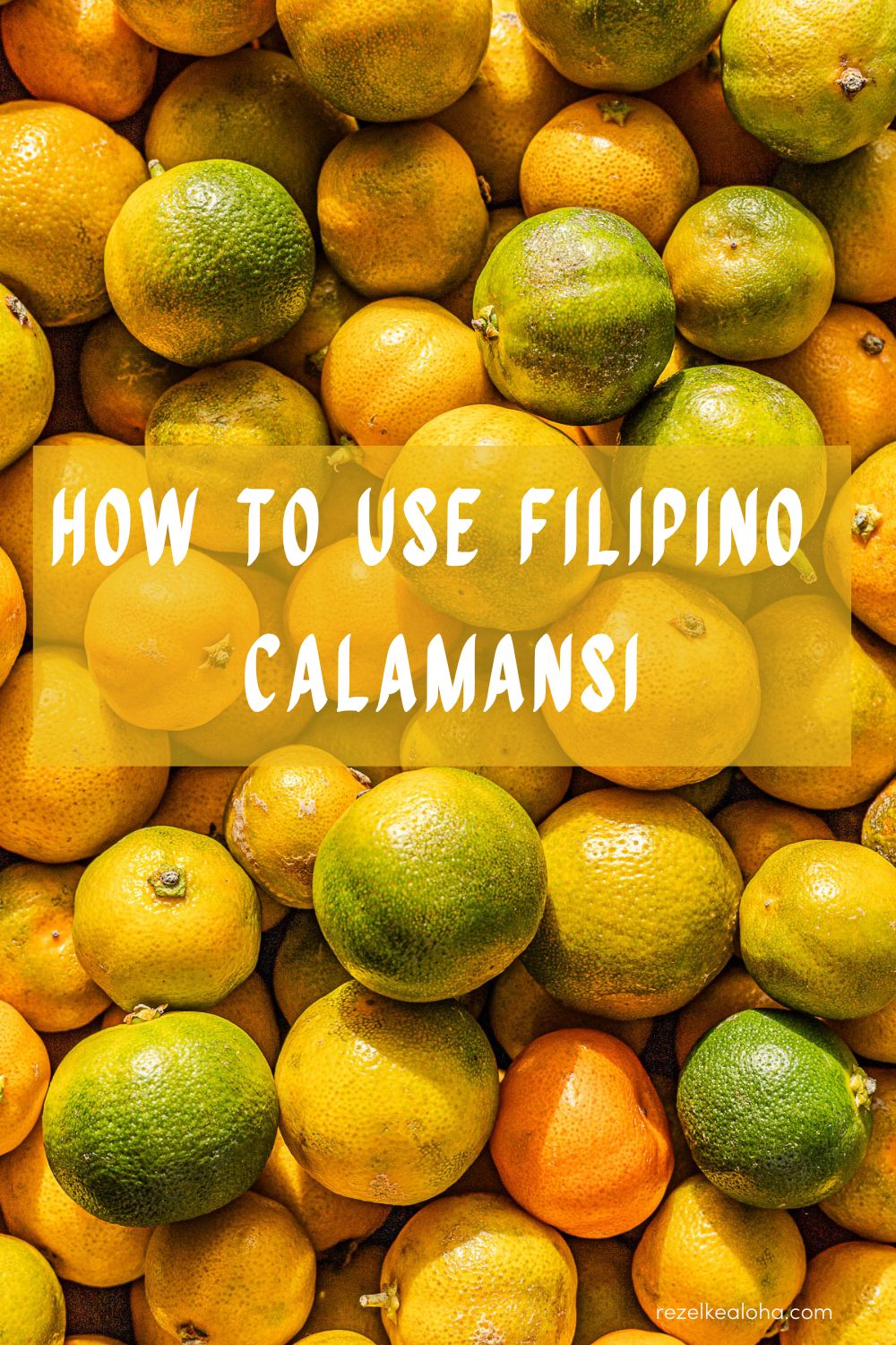 What Is Calamansi And How Do You Cook With It? - Rezel Kealoha